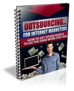 Outsourcing for internet marketers