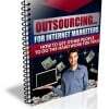Outsourcing for Internet Marketers Outsourcing for internet marketers